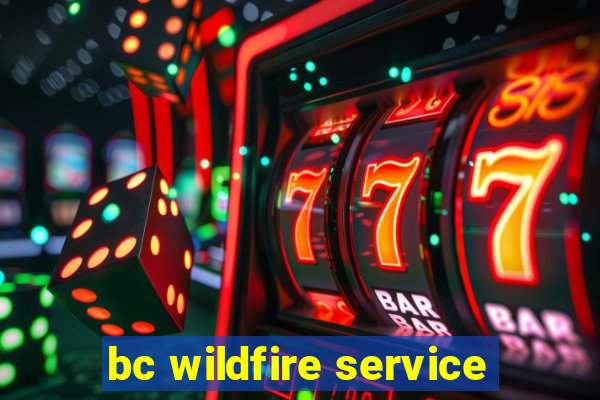 bc wildfire service