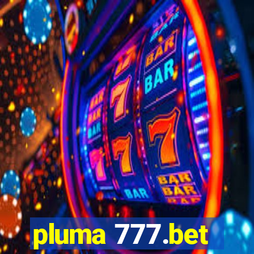 pluma 777.bet