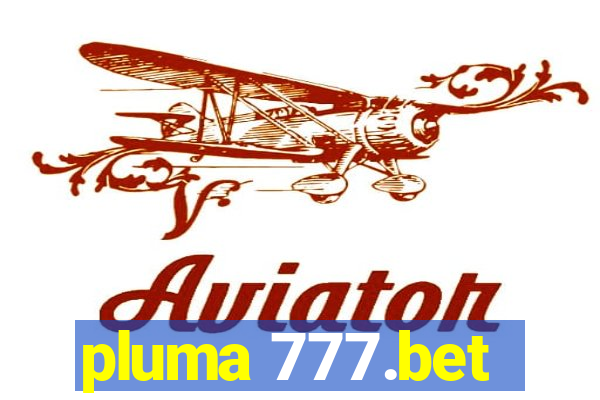 pluma 777.bet