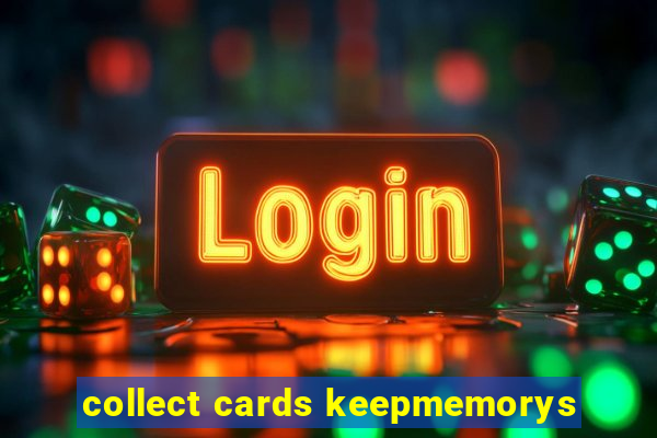 collect cards keepmemorys