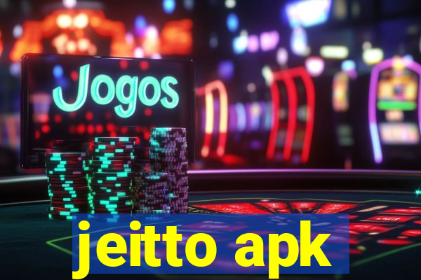 jeitto apk