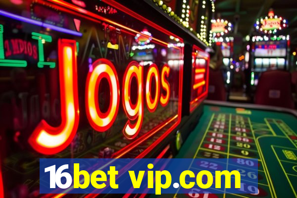 16bet vip.com