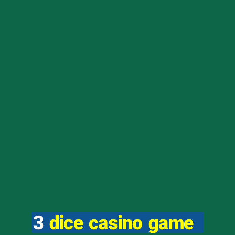 3 dice casino game