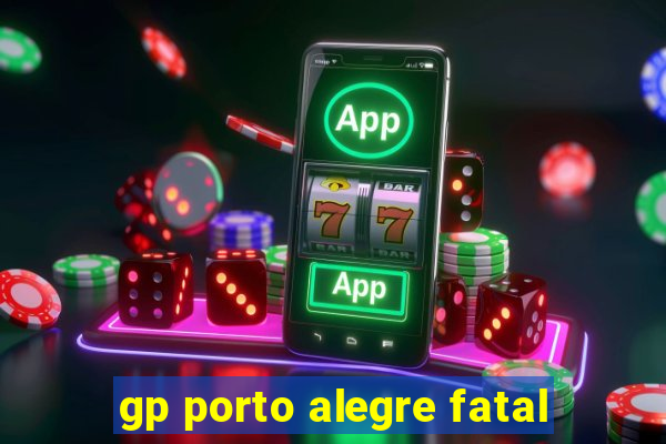 gp porto alegre fatal