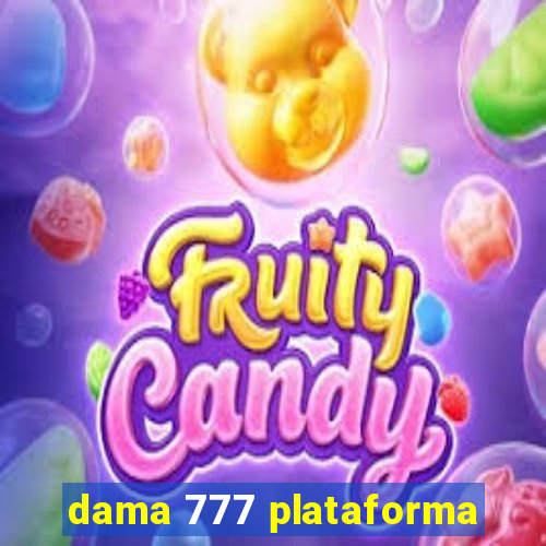 dama 777 plataforma