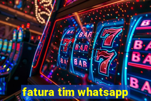 fatura tim whatsapp