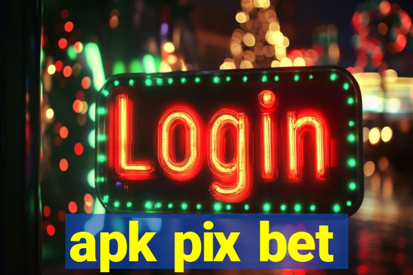 apk pix bet