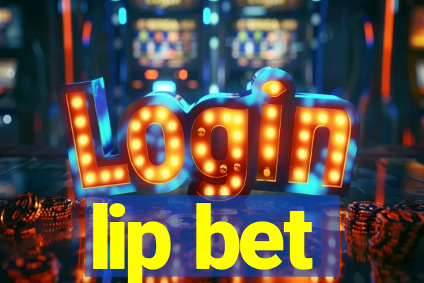 lip bet