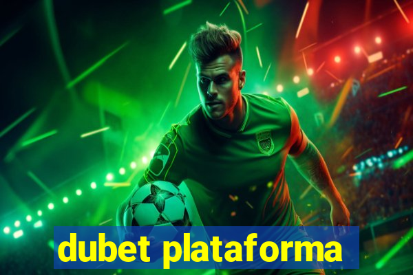 dubet plataforma