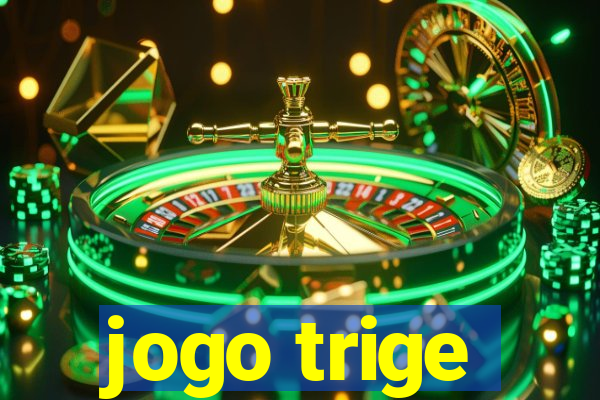 jogo trige