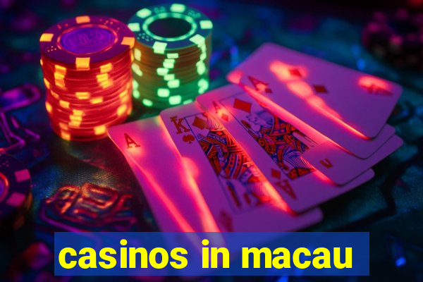 casinos in macau