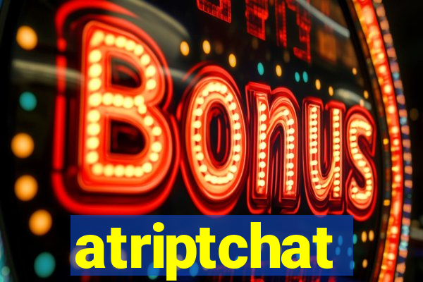 atriptchat