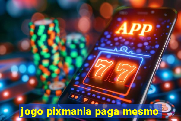 jogo pixmania paga mesmo