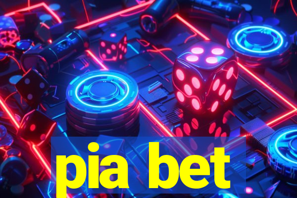 pia bet