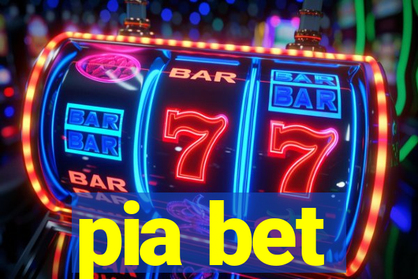 pia bet