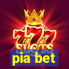 pia bet