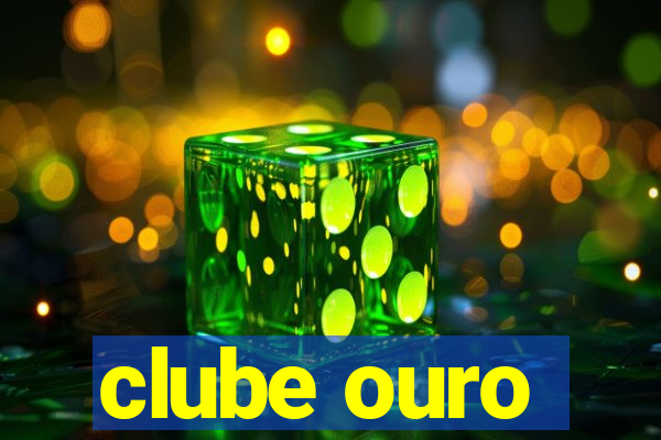 clube ouro