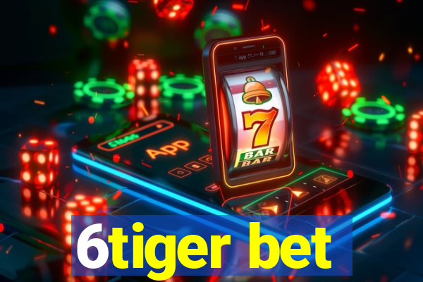 6tiger bet