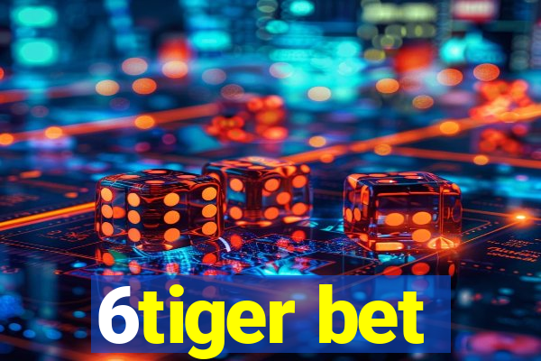 6tiger bet