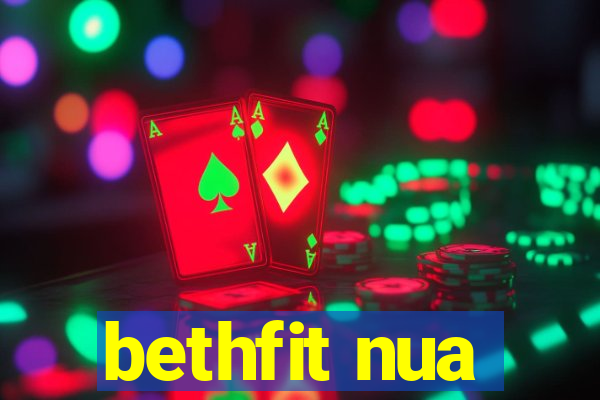 bethfit nua