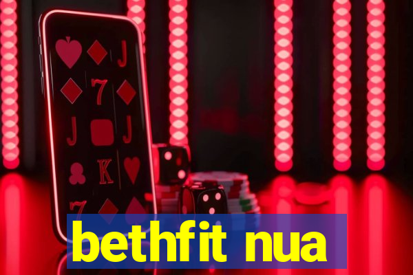 bethfit nua