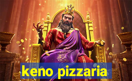 keno pizzaria