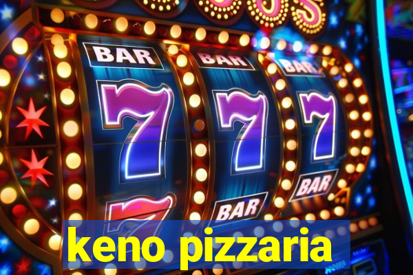 keno pizzaria