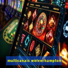 multicanais wolverhampton