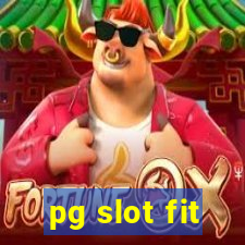 pg slot fit