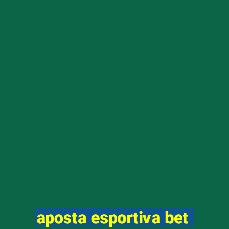 aposta esportiva bet