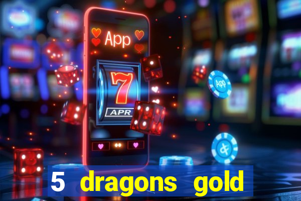 5 dragons gold slot online free