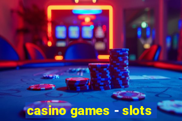 casino games - slots