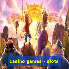 casino games - slots