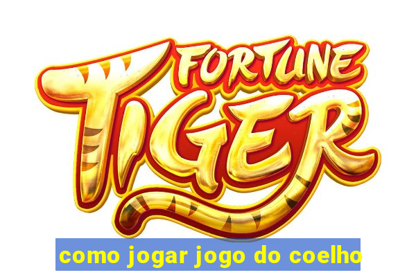 como jogar jogo do coelho