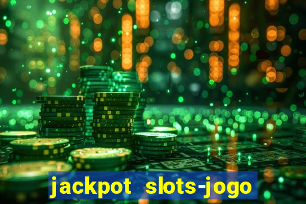 jackpot slots-jogo de cassino