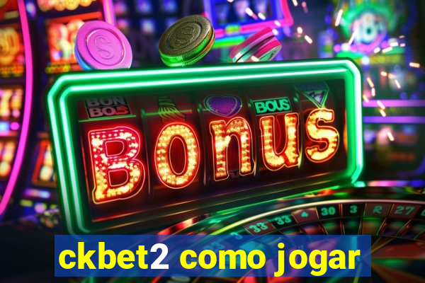 ckbet2 como jogar