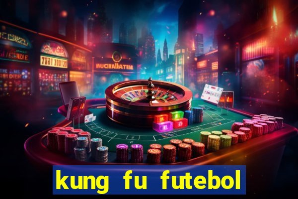 kung fu futebol clube onde assistir