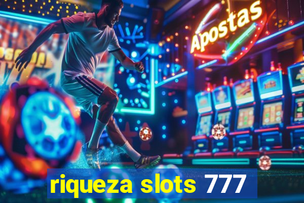 riqueza slots 777