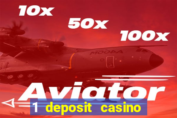 1 deposit casino for new player