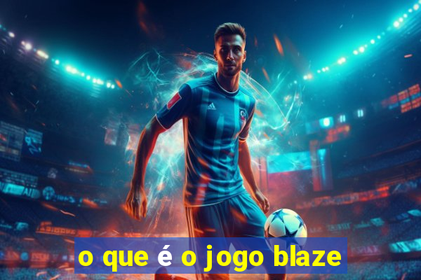 o que é o jogo blaze