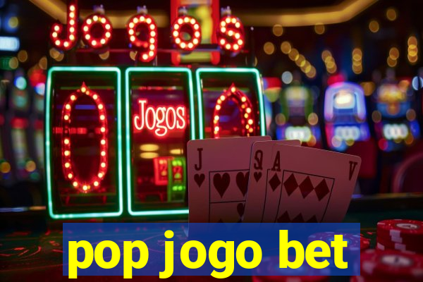 pop jogo bet