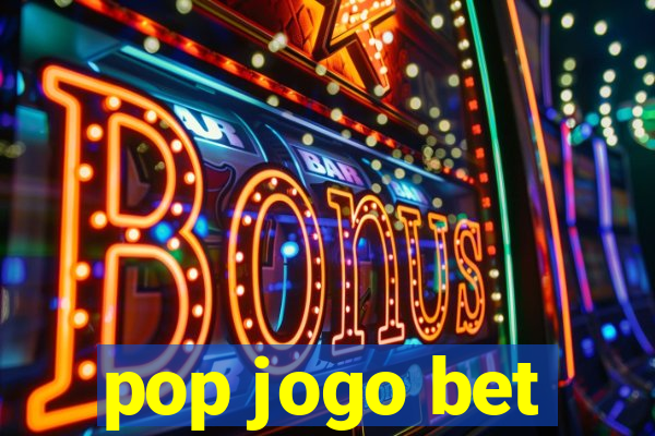 pop jogo bet