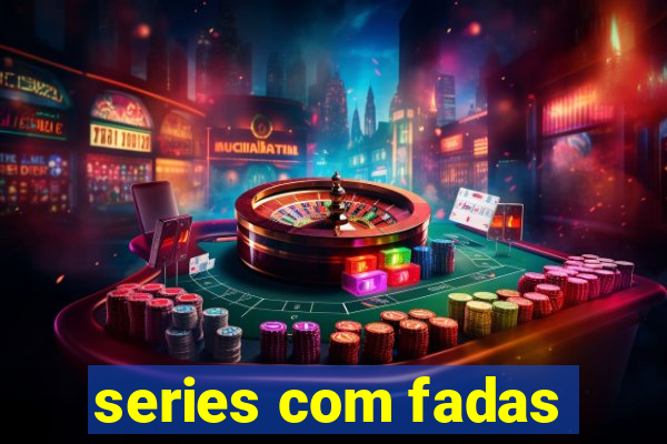 series com fadas