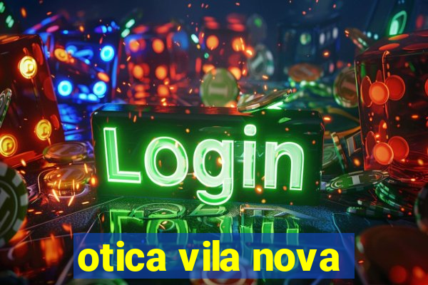 otica vila nova