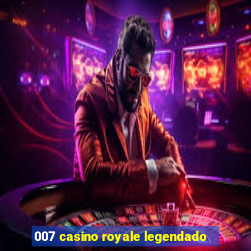 007 casino royale legendado