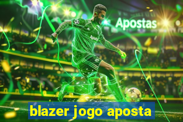 blazer jogo aposta