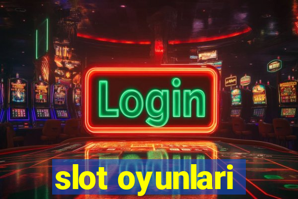 slot oyunlari