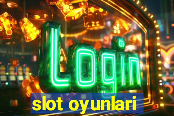 slot oyunlari