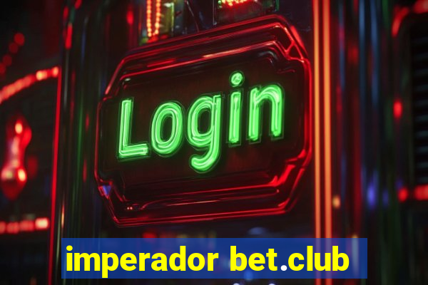 imperador bet.club