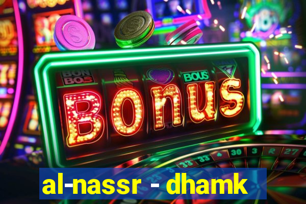 al-nassr - dhamk